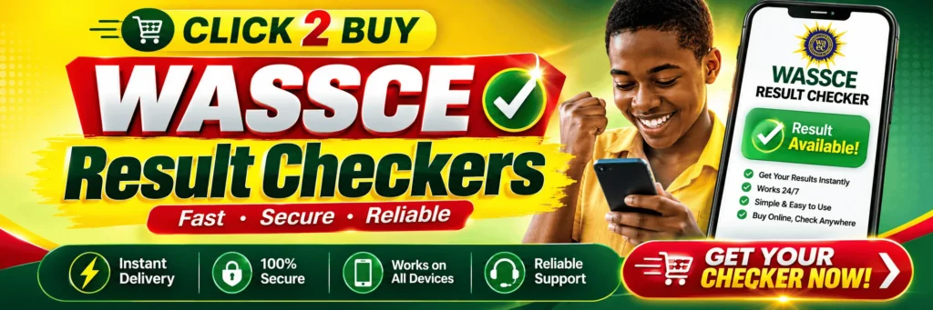 BY WASSCE CHECKERS